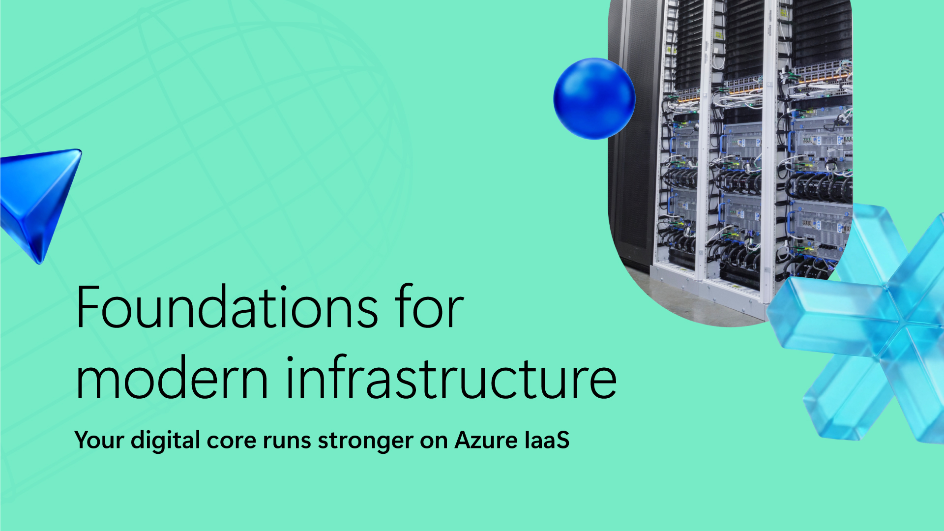 Abstract image with text Foundations for modern infrastructure: Your digital core runs stronger on Azure IaaS